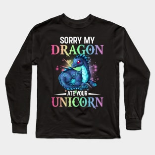 My Dragon Ate Your Unicorn Long Sleeve T-Shirt